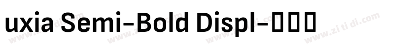 uxia Semi-Bold Displ字体转换